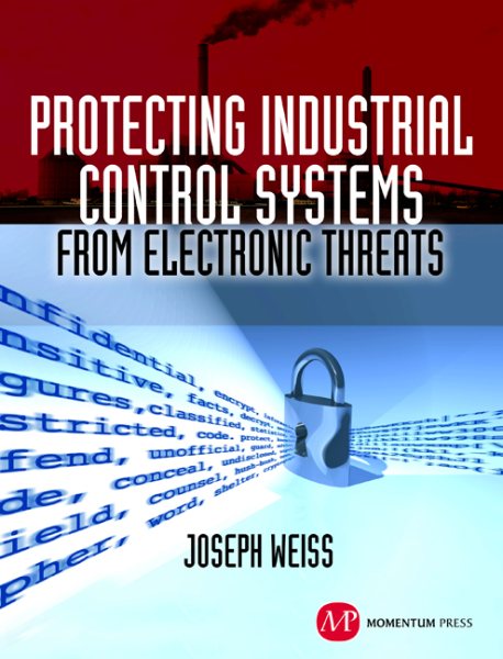 Protecting Industrial Control Systems from Electronic Threats cover