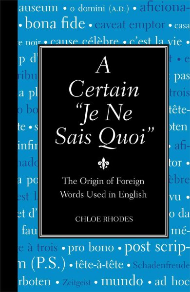 A Certain "Je Ne Sais Quoi": The Origin of Foreign Words Used in English (Blackboard Books) cover