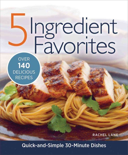 5 Ingredient Favorites: Quick and Simple Everyday Dishes cover