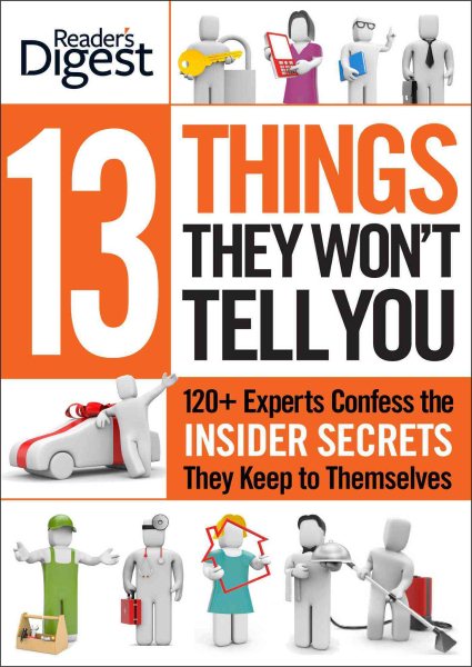 13 Things They Won't Tell You: 375+ Experts Confess the Insider Secrets They Keep to Themselves cover