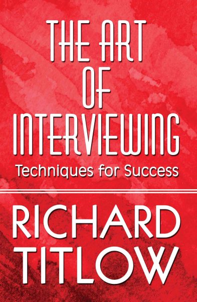 The Art of Interviewing: Techniques for Success cover