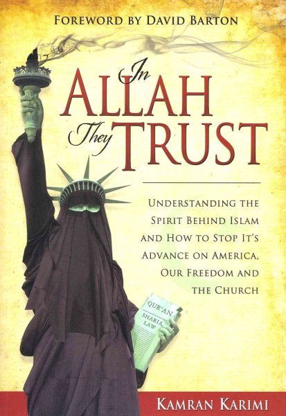 In Allah They Trust: Understanding the Spirit Behind Islam and How to Stop It's Advance on America, Our Freedom and the Church cover