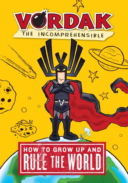 How to Grow Up and Rule the World (Vordak the Incomprehensible) cover