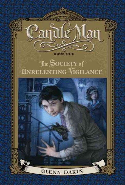Candle Man, Book One: The Society of Unrelenting Vigilance cover