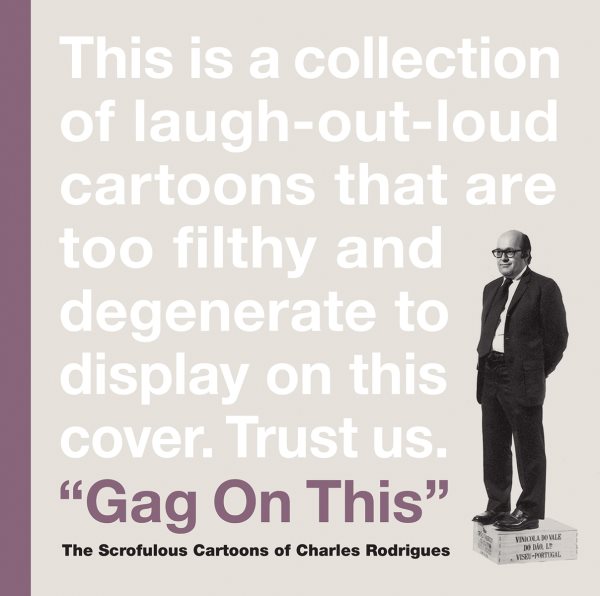Gag On This: The Scrofulous Cartoons of Charles Rodrigues cover