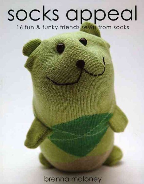 Socks Appeal: 16 Fun & Funky Friends Sewn from Socks cover