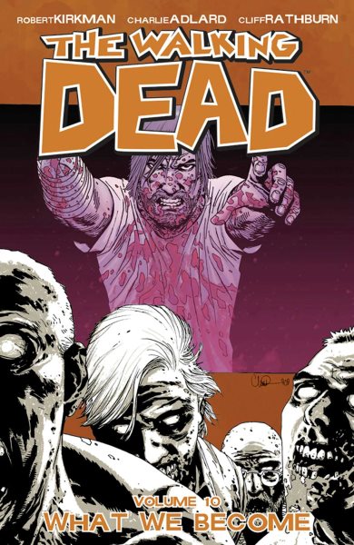 The Walking Dead, Vol. 10: What We Become