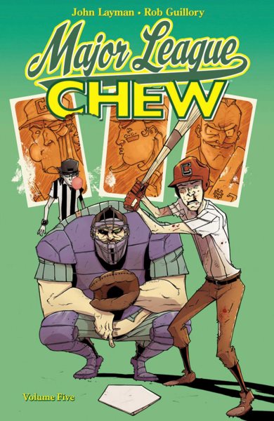 Chew, Vol. 5: Major League Chew