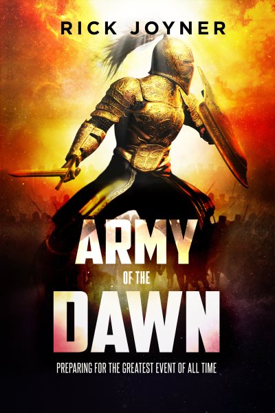 Army of the Dawn: Preparing for the Greatest Event of all Time cover