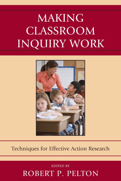 Making Classroom Inquiry Work: Techniques for Effective Action Research cover
