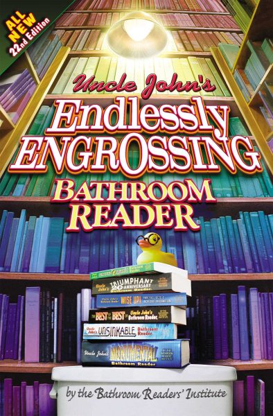 Uncle John's Endlessly Engrossing Bathroom Reader (Uncle John's Bathroom Reader Annual) cover