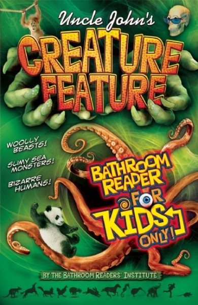 Uncle John's Creature Feature Bathroom Reader For Kids Only! (Uncle John's Bathroom Reader for Kids Only) cover