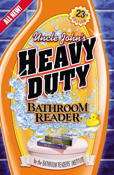 Uncle John's Heavy Duty Bathroom Reader (Uncle John's Bathroom Reader Annual) cover
