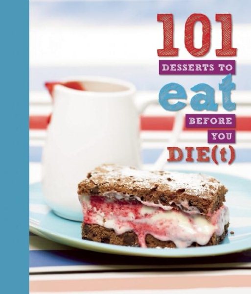 101 Desserts to Eat Before You Die(t) cover