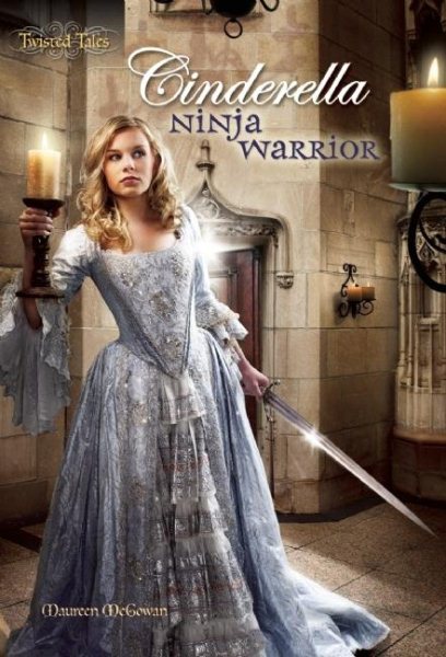 Cinderella: Ninja Warrior (Twisted Tales) cover