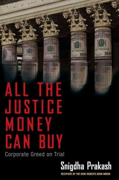 All the Justice Money Can Buy: Corporate Greed on Trial cover