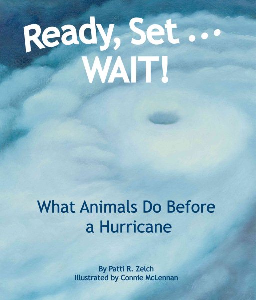 Ready, Set . . . WAIT!: What Animals Do Before a Hurricane (Arbordale Collection) cover