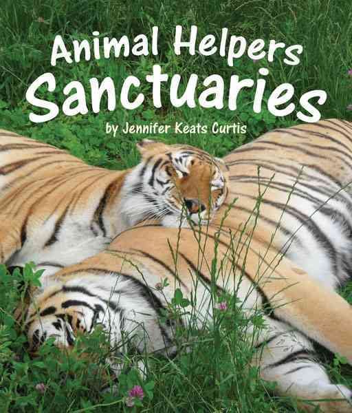 Animal Helpers: Sanctuaries cover