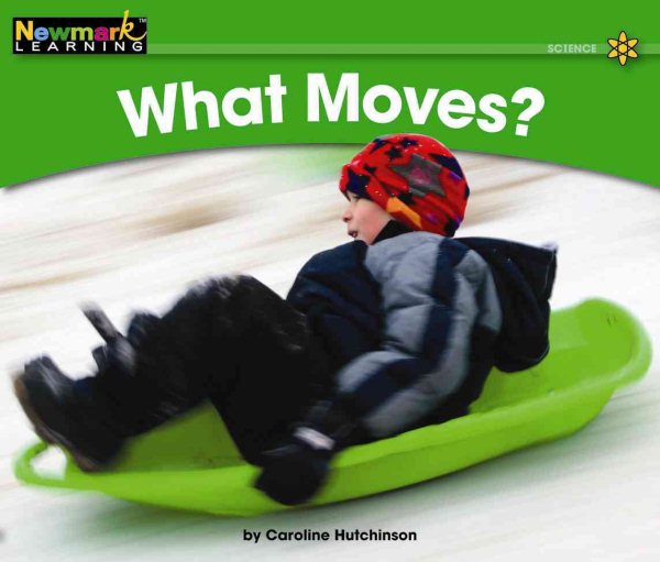 What Moves? (Rising Readers: Science Set 1: Levels A-d)