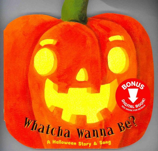 Whatcha Wanna Be? A Halloween Story & Song (Holiday Books) cover
