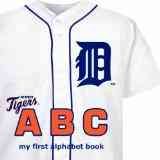 Detroit Tigers ABC (My First Alphabet Books (Michaelson Entertainment)) cover