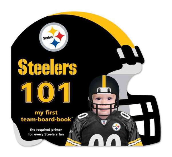 Pittsburgh Steelers 101 (101: My First Team-Board-Book) cover