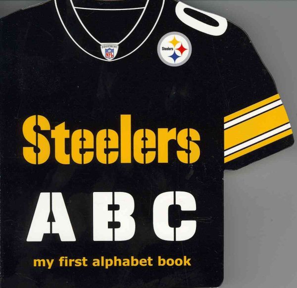 Pittsburgh Steelers ABC: My First Alphabet Book (My First Alphabet Books (Michaelson Entertainment)) cover