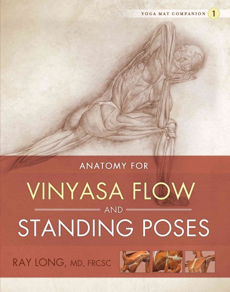 Yoga Mat Companion 1: Anatomy for Vinyasa Flow and Standing Poses cover