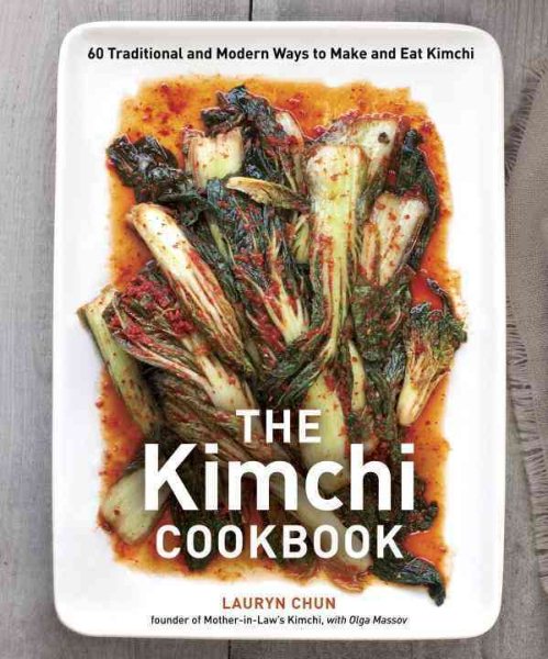 The Kimchi Cookbook: 60 Traditional and Modern Ways to Make and Eat Kimchi cover