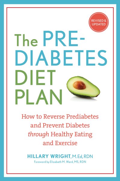 The Prediabetes Diet Plan: How to Reverse Prediabetes and Prevent Diabetes through Healthy Eating and Exercise cover