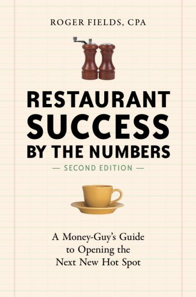 Restaurant Success by the Numbers, Second Edition: A Money-Guy's Guide to Opening the Next New Hot Spot cover