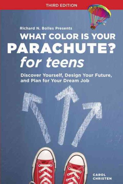 What Color Is Your Parachute? for Teens, Third Edition: Discover Yourself, Design Your Future, and Plan for Your Dream Job cover
