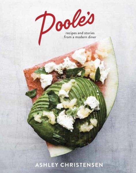 Poole's: Recipes and Stories from a Modern Diner [A Cookbook] cover