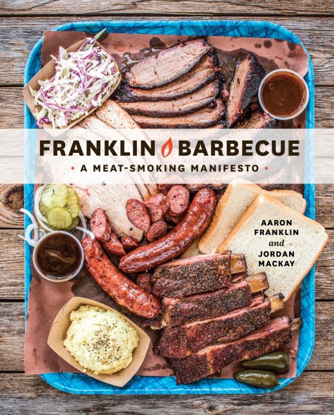 Franklin Barbecue: A Meat-Smoking Manifesto [A Cookbook] cover