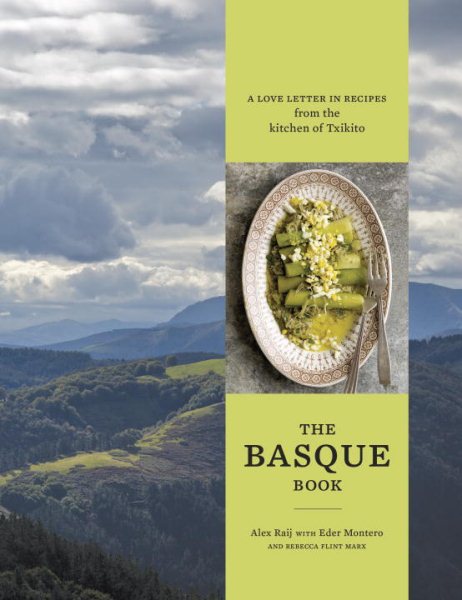 The Basque Book: A Love Letter in Recipes from the Kitchen of Txikito [A Cookbook] cover