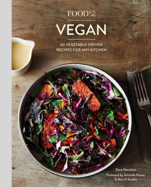 Food52 Vegan: 60 Vegetable-Driven Recipes for Any Kitchen [A Cookbook] (Food52 Works) cover