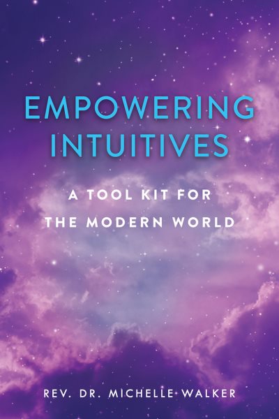 Empowering Intuitives: A Spiritual Tool Kit for the Modern World cover