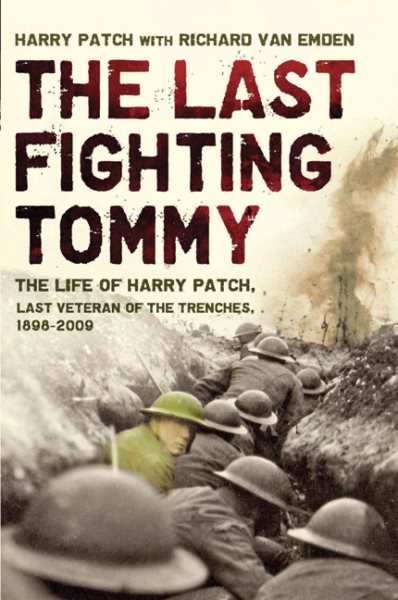 The Last Fighting Tommy: The Life of Harry Patch, Last Veteran of the Trenches, 1898-2009 cover