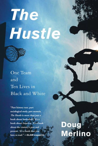 The Hustle: One Team and Ten Lives in Black and White cover