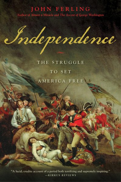 Independence: The Struggle to Set America Free cover