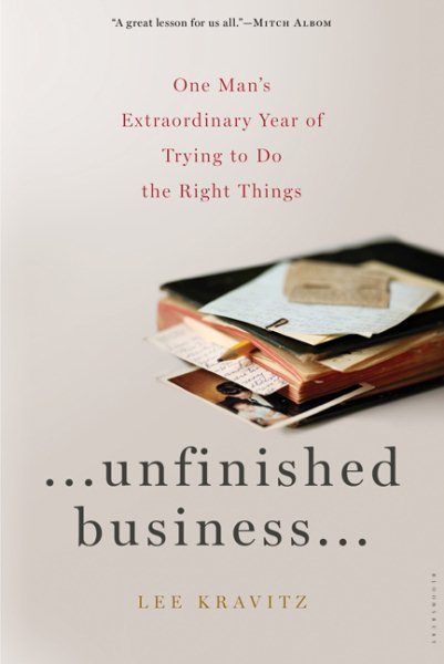 Unfinished Business: One Man's Extraordinary Year of Trying to Do the Right Things cover