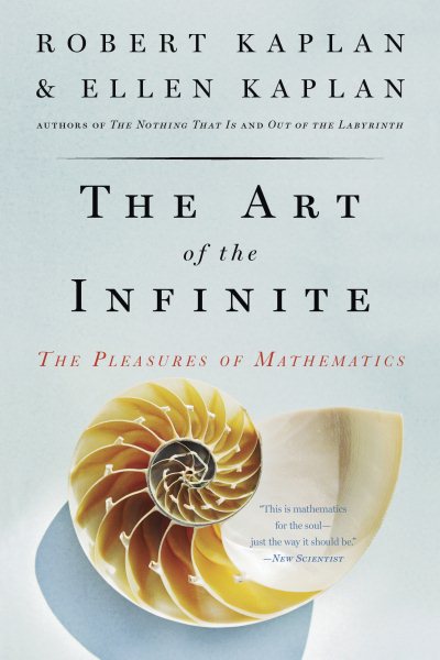 The Art of the Infinite: The Pleasures of Mathematics cover