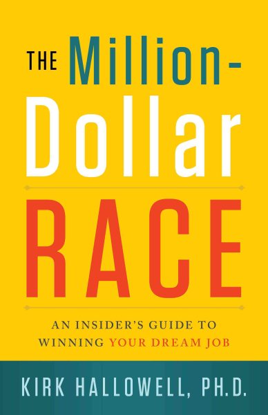 The Million-Dollar Race: An Insider's Guide to Winning Your Dream Job cover
