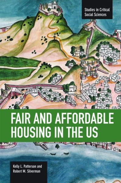 Fair and Affordable Housing in the US: Trends, Outcomes, Future Directions (Studies in Critical Social Sciences) cover