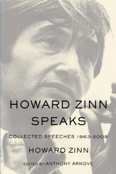 Howard Zinn Speaks: Collected Speeches 1963-2009 cover
