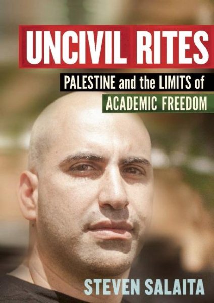 Uncivil Rites: Palestine and the Limits of Academic Freedom cover