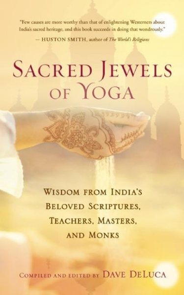 Sacred Jewels of Yoga: Wisdom from India's Beloved Scriptures, Teachers, Masters, and Monks cover