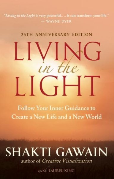 Living in the Light: Follow Your Inner Guidance to Create a New Life and a New World cover