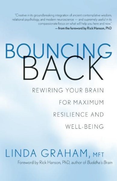 Bouncing Back: Rewiring Your Brain for Maximum Resilience and Well-Being cover