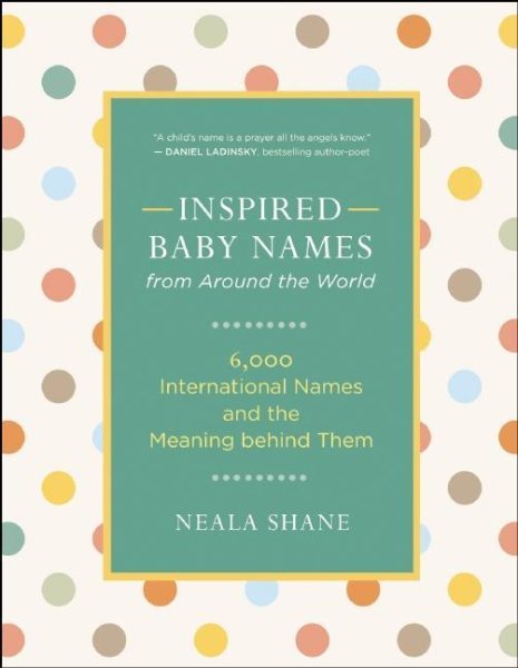 Inspired Baby Names from Around the World: 6,000 International Names and the Meaning Behind Them cover